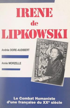 Cover of the book Irène de Lipkowski by Roger Facon, Jean-Marie Parent