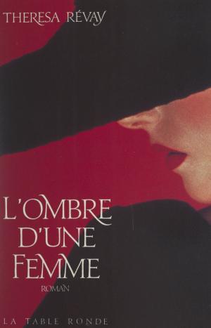 Cover of the book L'ombre d'une femme by Pierre de Boisdeffre, J.-C. Ibert