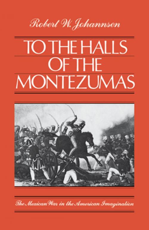 Cover of the book To the Halls of the Montezumas by Robert W. Johannsen, Oxford University Press