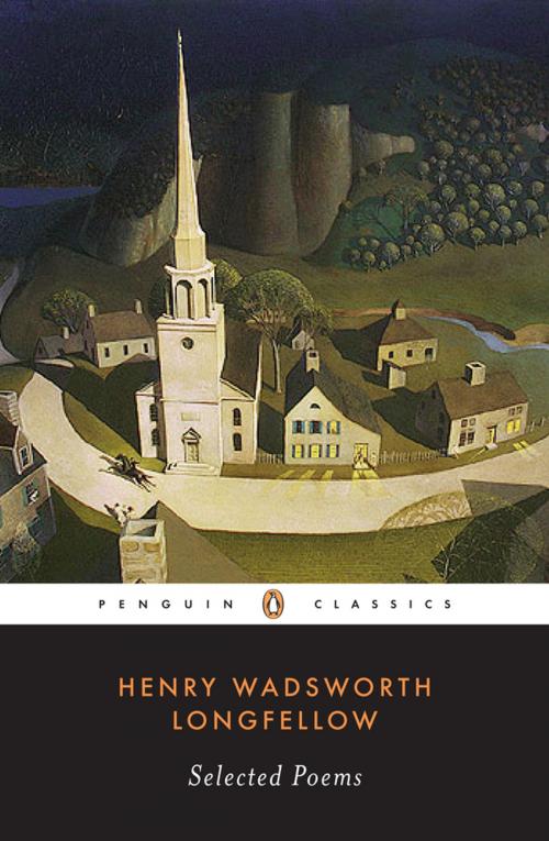 Cover of the book Selected Poems by Henry Wadsworth Longfellow, Penguin Publishing Group
