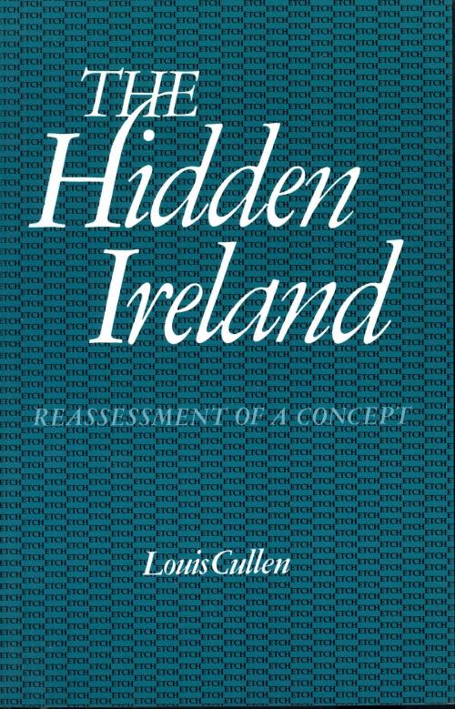 Cover of the book The Hidden Ireland by Louis Cullen, Peter Ross, The Lilliput Press