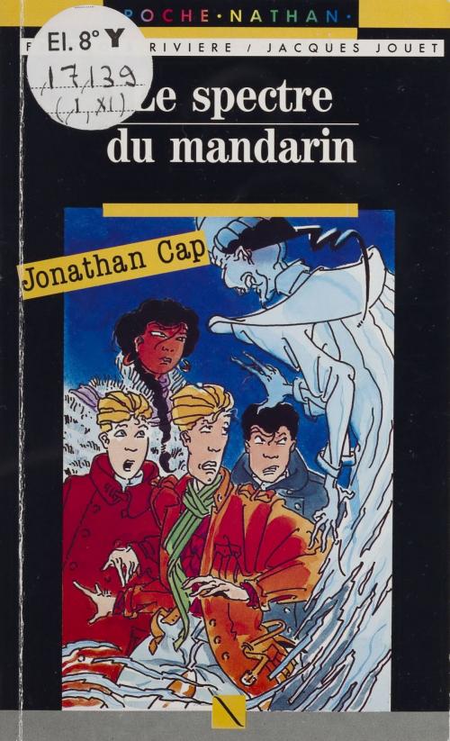 Cover of the book Jonathan Cap : Le Spectre du mandarin by Jacques Jouet, François Rivière, Nathan (réédition numérique FeniXX)