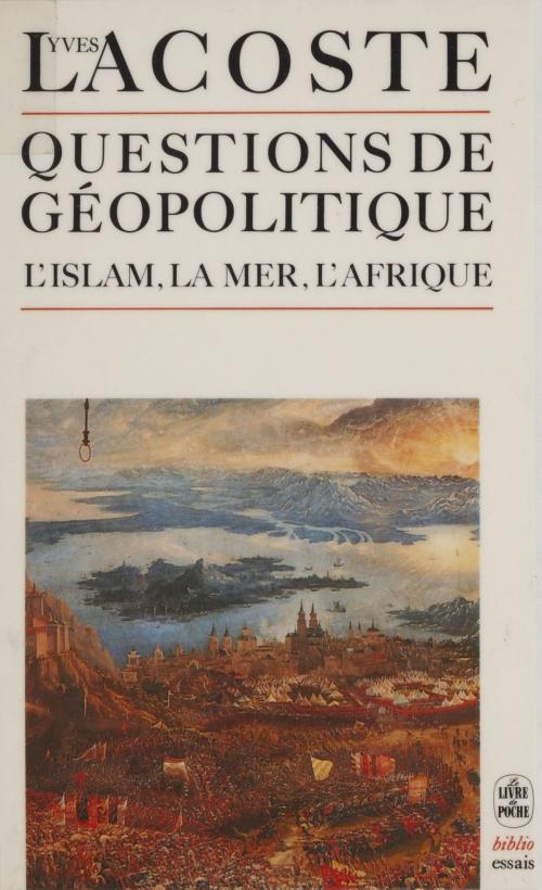Cover of the book Questions de géopolitique by Yves Lacoste, Le Livre de poche (réédition numérique FeniXX)