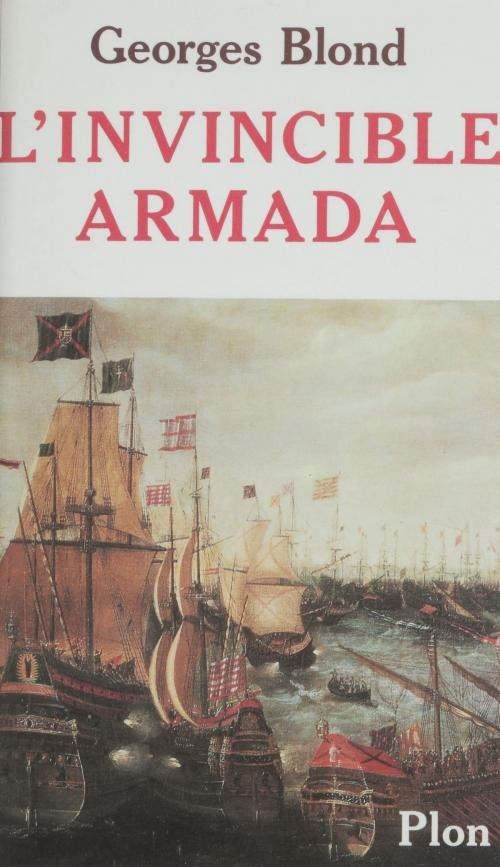 Cover of the book L'Invincible Armada by Georges Blond, Plon (réédition numérique FeniXX)
