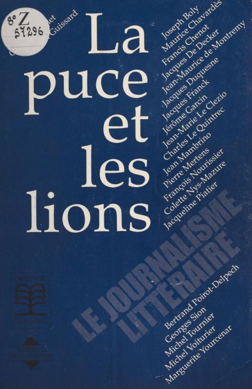 Cover of the book La Puce et les Lions : Le Journalisme littéraire by Gabriel Ringlet, Lucien Guissard, FeniXX réédition numérique