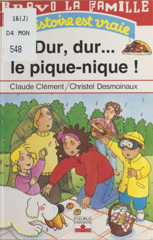 Cover of the book Bravo la famille (7) : Dur, dur... le pique-nique ! by Claude Clément, FeniXX réédition numérique