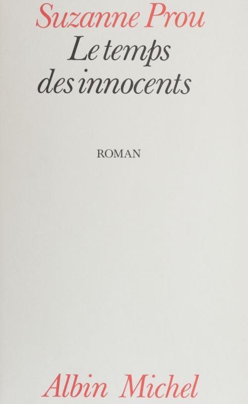 Cover of the book Le temps des innocents by Suzanne Prou, FeniXX réédition numérique