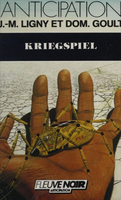 Cover of the book Kriegspiel by Jean-Marc Ligny, Dominique Goult, FeniXX réédition numérique