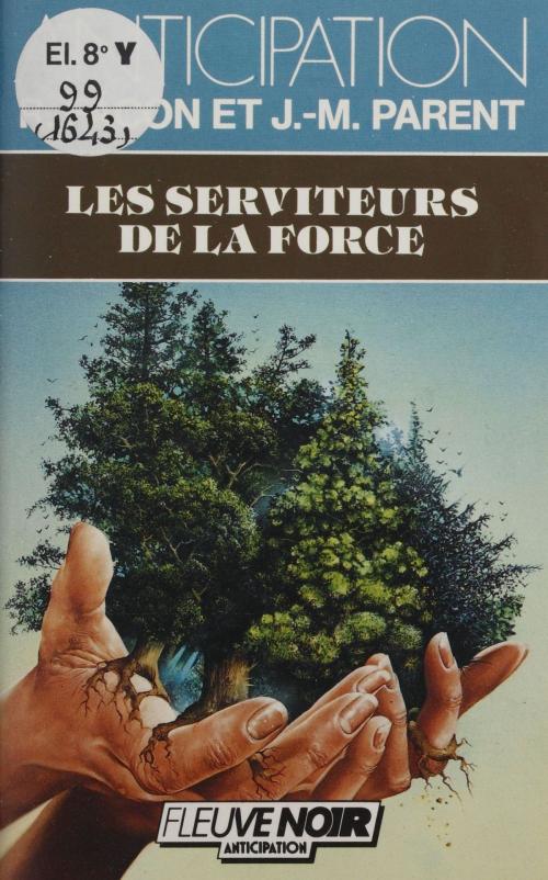Cover of the book Les Serviteurs de la force by Roger Facon, Jean-Marie Parent, FeniXX réédition numérique