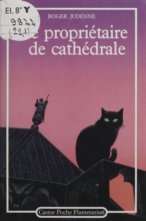 Cover of the book Le Propriétaire de cathédrale by Roger Judenne, FeniXX réédition numérique