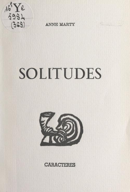 Cover of the book Solitudes by Anne Marty, Bruno Durocher, Caractères (réédition numérique FeniXX)