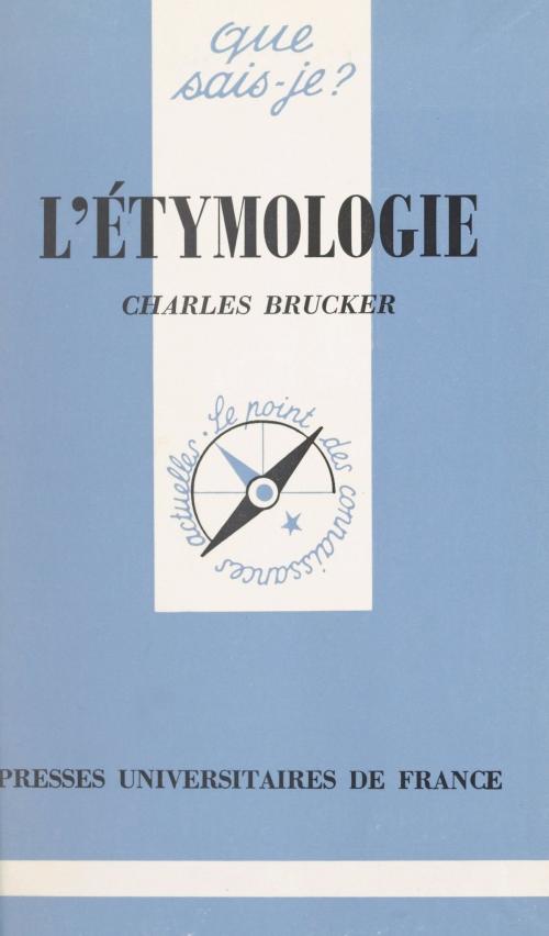 Cover of the book L'étymologie by Charles Brucker, Paul Angoulvent, (Presses universitaires de France) réédition numérique FeniXX