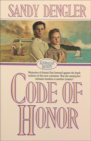 Cover of the book Code of Honor (Australian Destiny Book #1) by Lauraine Snelling