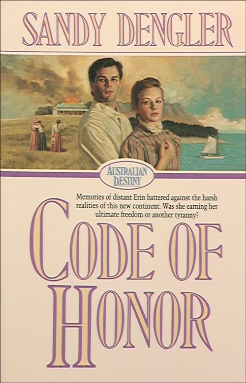 Cover of the book Code of Honor (Australian Destiny Book #1) by Sandra Dengler, Baker Publishing Group