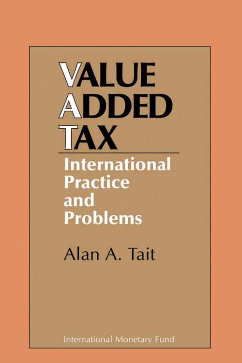 Cover of the book Value Added Tax: International Practice and Problems by Alan Mr. Tait, INTERNATIONAL MONETARY FUND