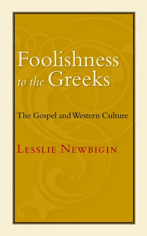 Cover of the book Foolishness to the Greeks by Lesslie Newbigin, Wm. B. Eerdmans Publishing Co.