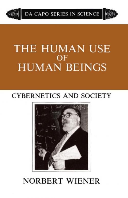 Cover of the book The Human Use Of Human Beings by Norbert Wiener, Hachette Books