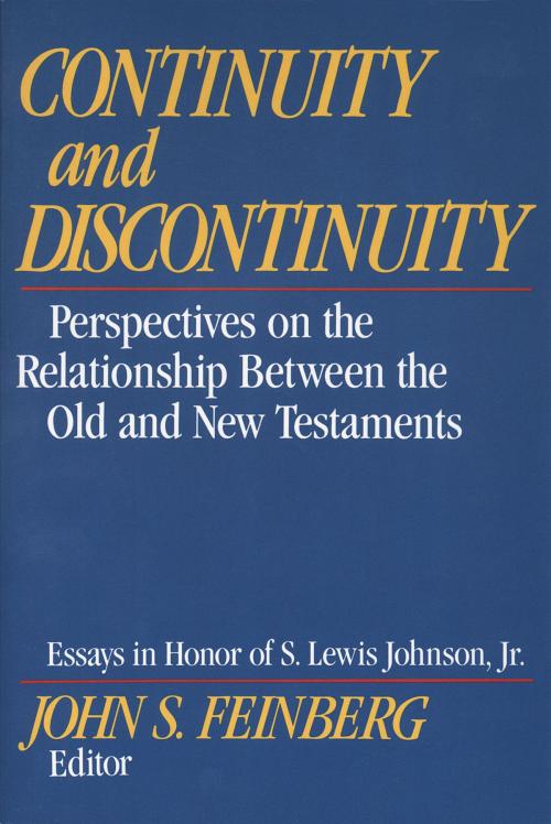 Cover of the book Continuity and Discontinuity (Essays in Honor of S. Lewis Johnson, Jr.) by Rodney Petersen, Willem A. VanGemeren, O. Palmer Robertson, Paul D. Feinberg, Fred H. Klooster, Alan P. Ross, Knox Chamblin, Douglas J. Moo, Marten H. Woudstra, Robert L. Saucy, Bruce K. Waltke, Walter C. Kaiser Jr., John A. Sproule, Sam Storms, John S. Feinberg, Crossway