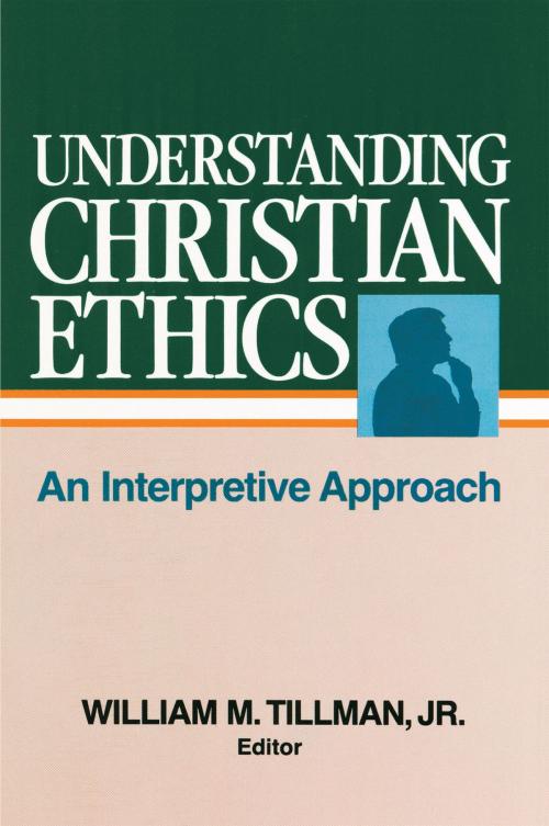Cover of the book Understanding Christian Ethics by William Tillman, B&H Publishing Group
