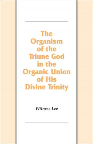 Cover of The Organism of the Triune God in the Organic Union of His Divine Trinity