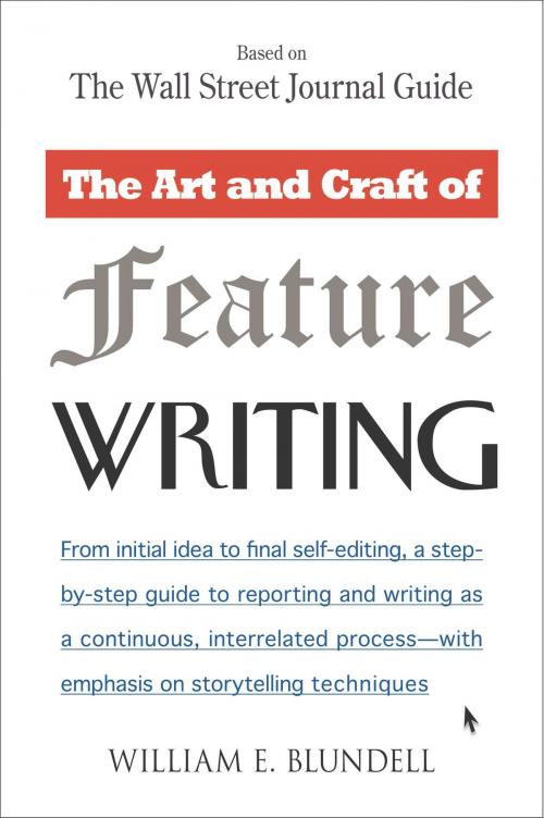 Cover of the book The Art and Craft of Feature Writing by William E. Blundell, Penguin Publishing Group