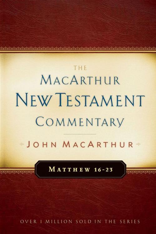 Cover of the book Matthew 16-23 MacArthur New Testament Commentary by John MacArthur, Moody Publishers