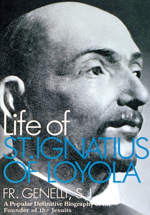 Cover of the book The Life of St. Ignatius of Loyola by Mary Frances Lester