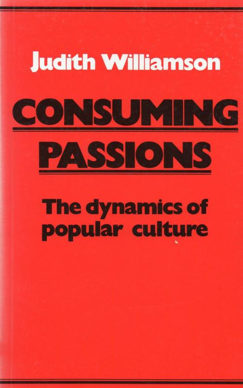 Cover of the book Consuming Passions by Judith Williamson, Marion Boyars