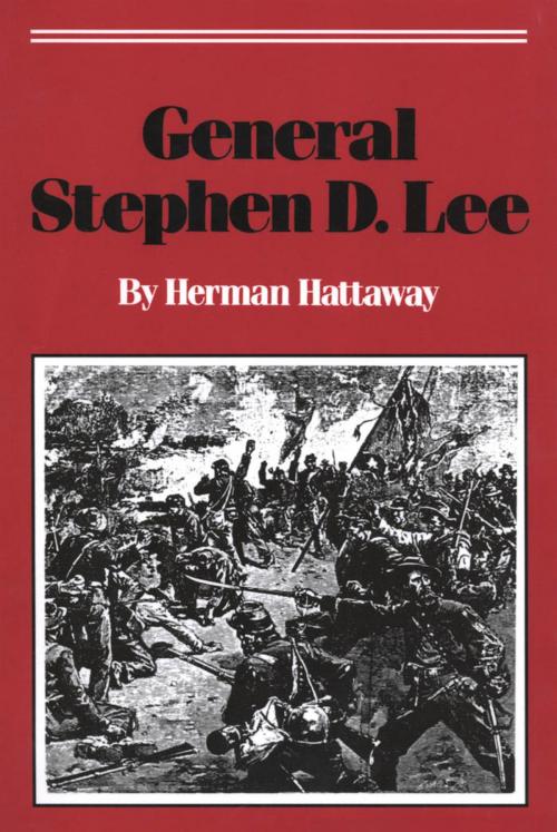 Cover of the book General Stephen D. Lee by Herman Hattaway, University Press of Mississippi