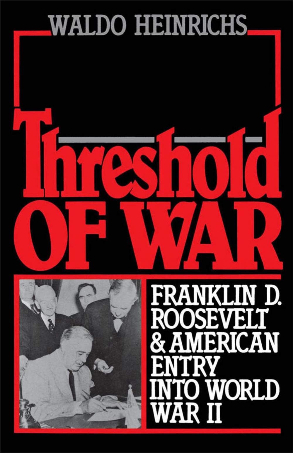 Big bigCover of Threshold of War : Franklin D. Roosevelt and American Entry into World War II