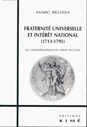 Cover of the book FRATERNITÉ UNIVERSELLE ET INTÉRÊT NATIONAL (1713-1793) by ANSALDI SAVERIO