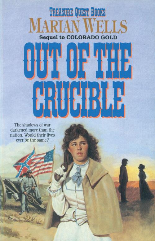 Cover of the book Out of the Crucible (Treasure Quest Book #2) by Marian Wells, Baker Publishing Group