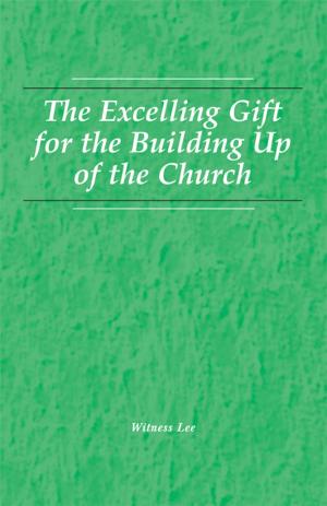Cover of The Excelling Gift for the Building up of the Church