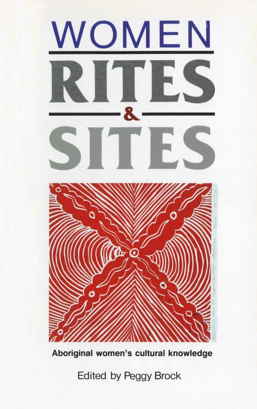 Cover of the book Women, Rites and Sites by Peggy Brock, Allen & Unwin