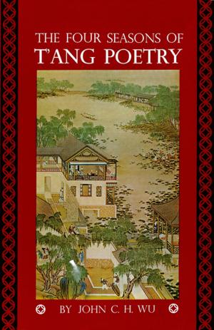 Cover of the book Four Seasons of T'ang Poetry by Michael G. Lafosse, Richard L. Alexander