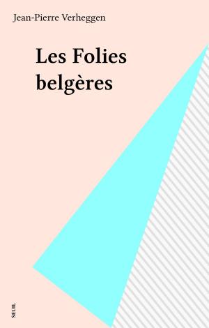 Cover of the book Les Folies belgères by Jean-Edern Hallier