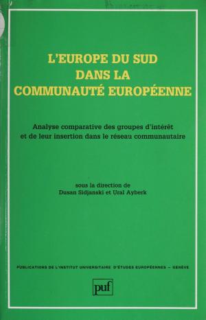 Cover of the book L'Europe du Sud dans la Communauté européenne by Jean-Pierre Bardet, François Lebrun, René Le Mée