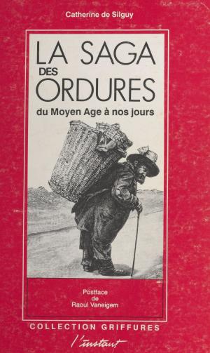 bigCover of the book La saga des ordures : du Moyen Âge à nos jours by 