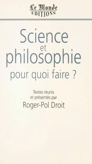 Book cover of Science et philosophie, pour quoi faire ?
