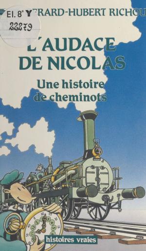 Cover of the book L'audace de Nicolas : une histoire de cheminots by B Hale