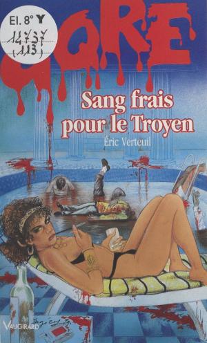 Cover of the book Sang frais pour le Troyen by Sylvie Payette