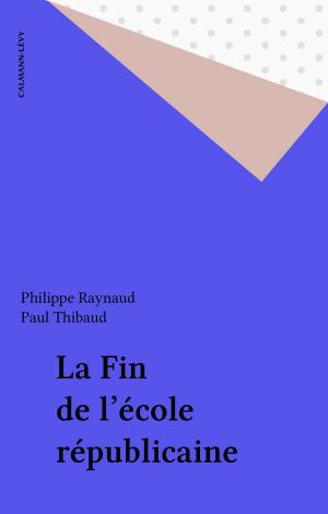 Book cover of La Fin de l'école républicaine
