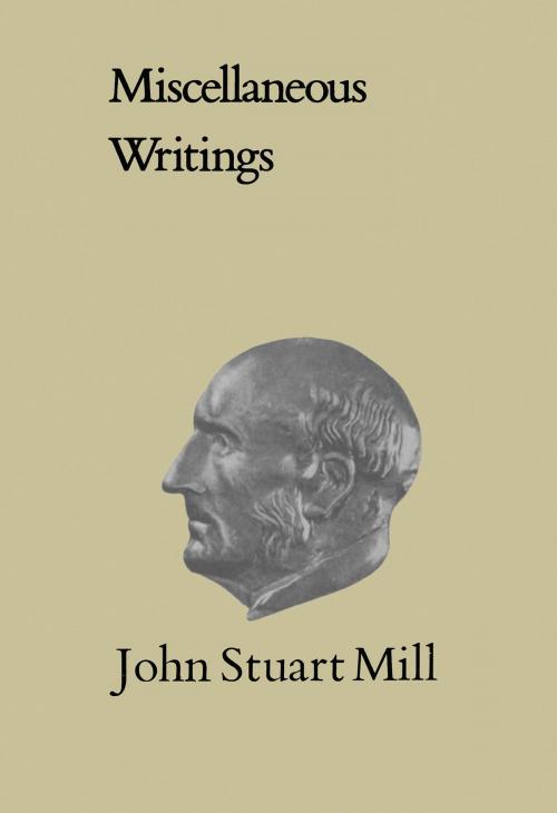Cover of the book Miscellaneous Writings by John Stuart Mill, University of Toronto Press, Scholarly Publishing Division