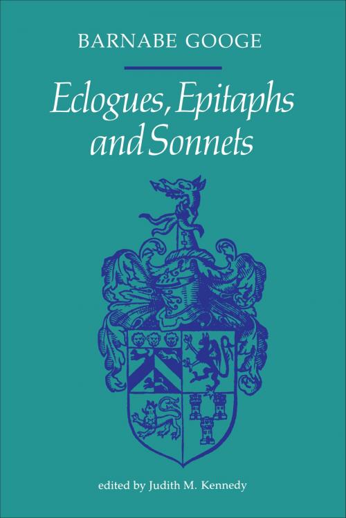 Cover of the book Ecologues, Epitaphs and Sonnets by Barnabe Googe, University of Toronto Press, Scholarly Publishing Division