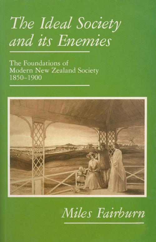 Cover of the book The Ideal Society and Its Enemies by Miles Fairburn, Auckland University Press
