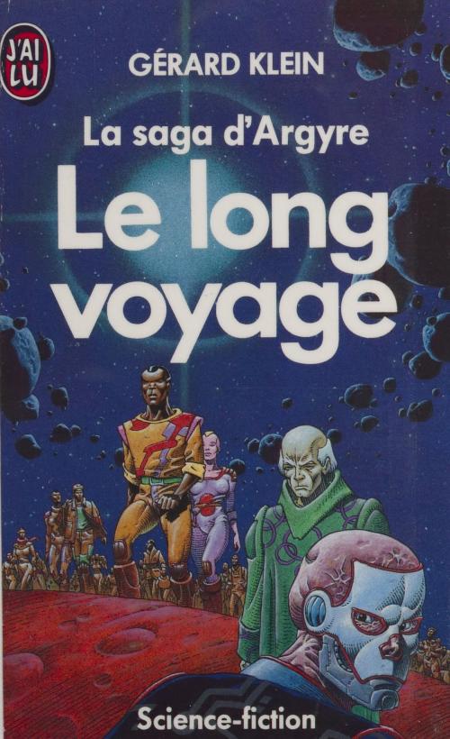 Cover of the book Le Long Voyage by Gérard Klein, J'ai lu (réédition numérique FeniXX)