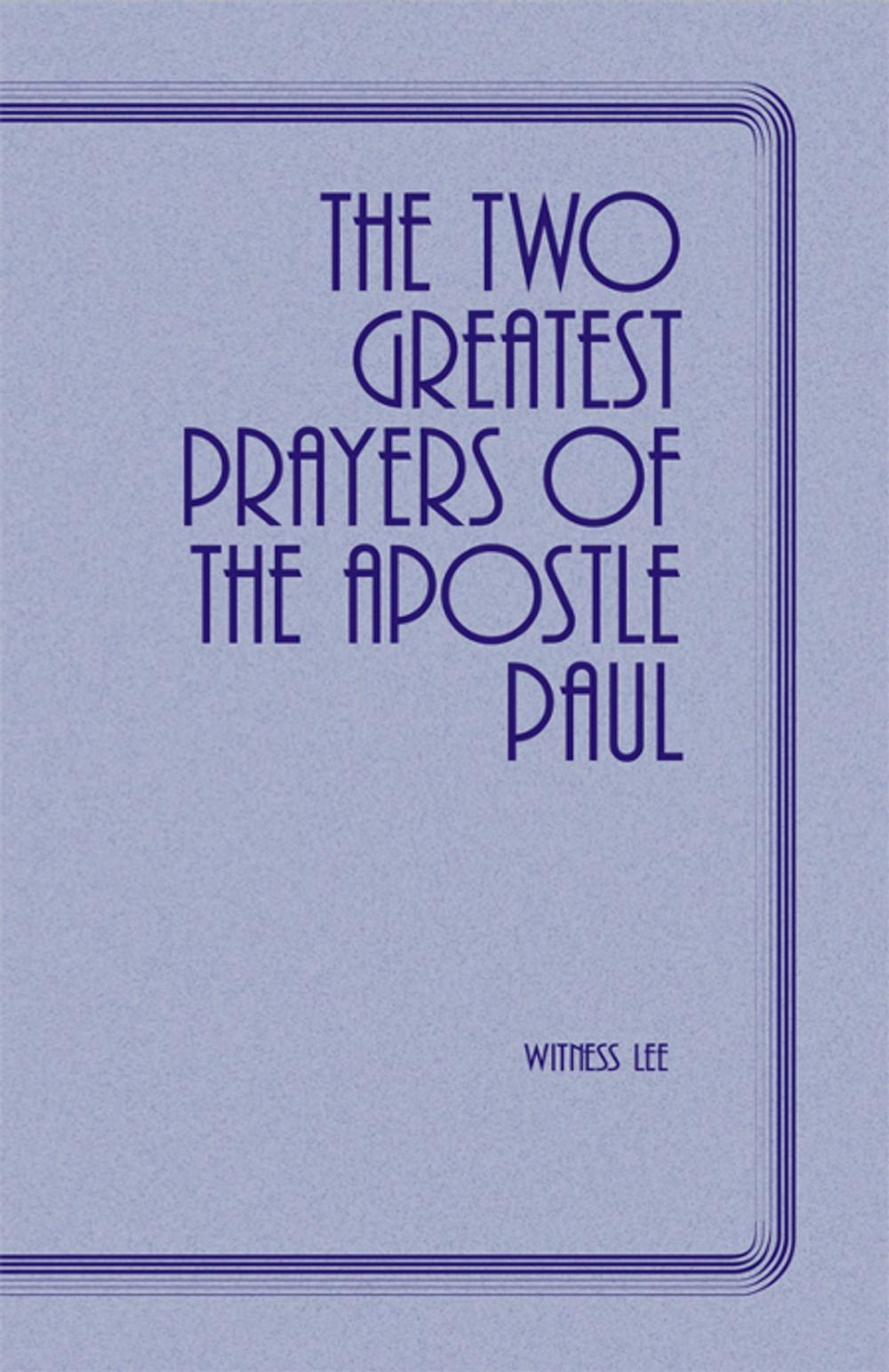 Big bigCover of The Two Greatest Prayers of the Apostle Paul