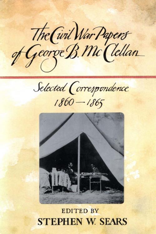 Cover of the book The Civil War Papers of George B. McClellan by Stephen W Sears, Houghton Mifflin Harcourt