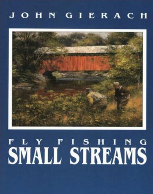 Cover of the book Fly Fishing Small Streams by John Gierach, Stackpole Books