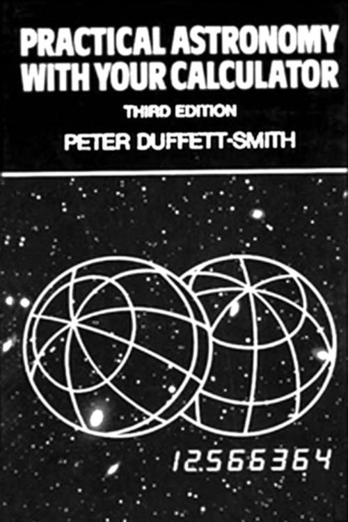 Cover of the book Practical Astronomy with your Calculator by Peter Duffett-Smith, Cambridge University Press